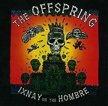 220px-The_Offspring-Ixnay_on_the_Hombre.jpg