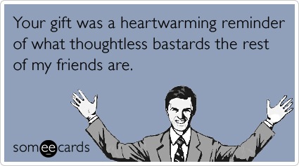 gift-presents-friends-cheap-thanks-ecards-someecards.png