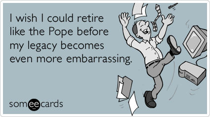 pope-benedict-retires-work-scandal-workplace-ecards-someecards.png