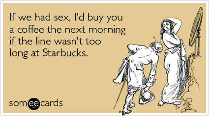 sex-starbucks-coffee-dating-flirting-ecards-someecards.png