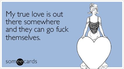 true-love-out-somewhere-valentines-day-ecard-someecards.jpg