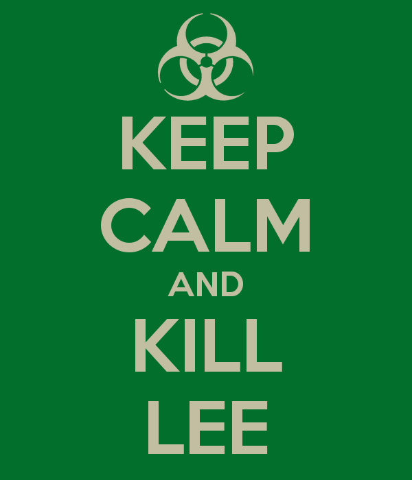 keep-calm-and-kill-lee.png