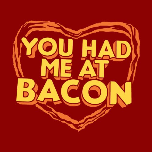 you-had-me-at-bacon.jpg