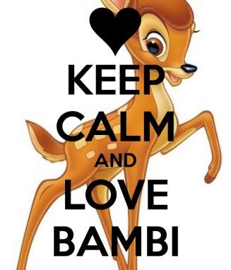 Keep calm and love Bambi